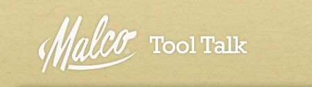 Malco Tool Talk